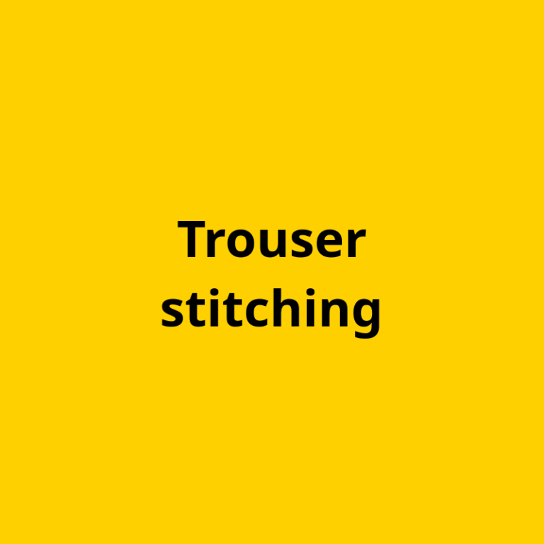 Trouser stitching