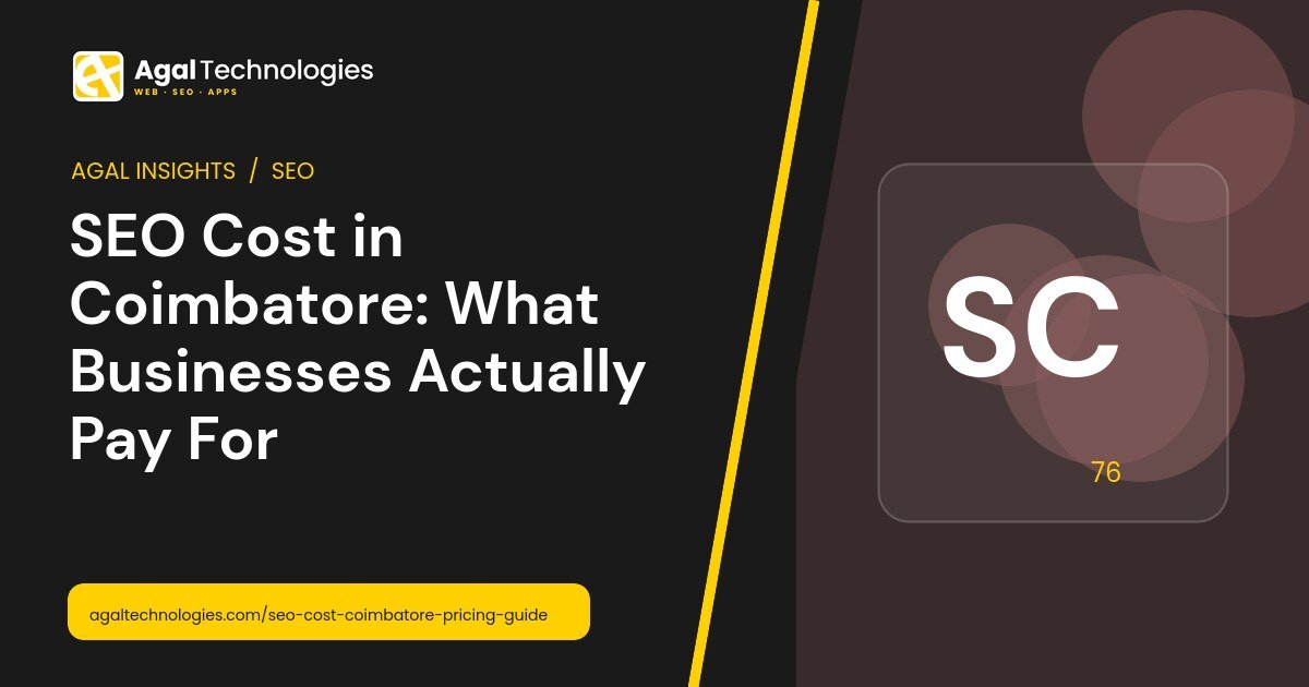 SEO Cost in Coimbatore: What Businesses Actually Pay For — Agal Technologies